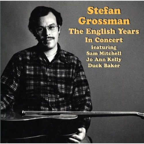 Grossman, Stefan: The English Years - In Concert