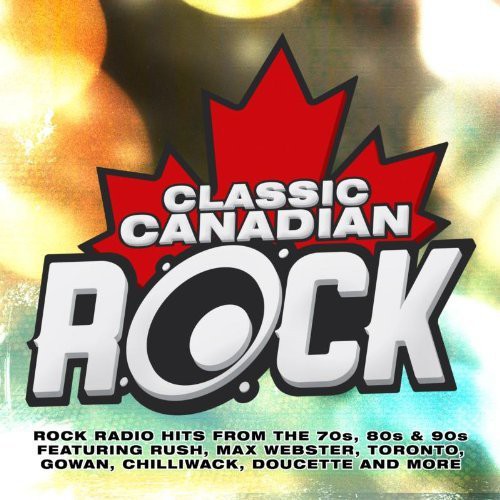 Classic Canadian Rock / Various: Classic Canadian Rock / Various