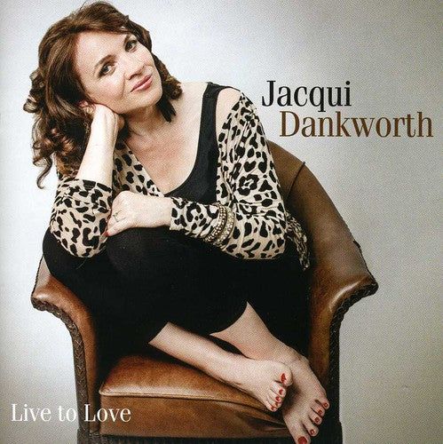 Dankworth, Jacqui: Live to Love