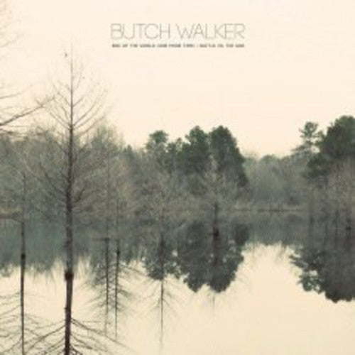 Walker, Butch: End of the World (One More Time)/Battle Vs War