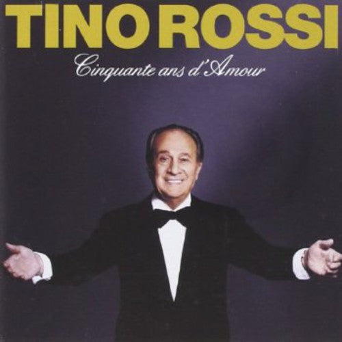 Rossi, Tino: Cinquante Ans D'amour