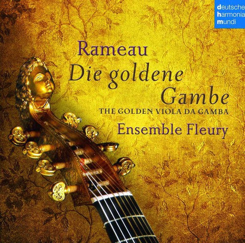 Ensemble Fleury: Rameau-Die Goldene Gambe-The Golden