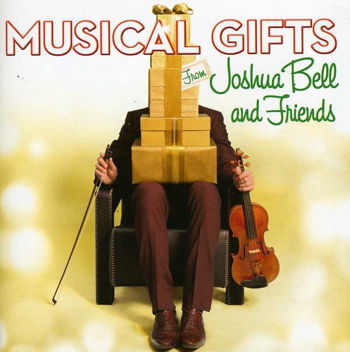 Joshua Bell & Friends: Musical Gifts from Joshua Bell & Frien