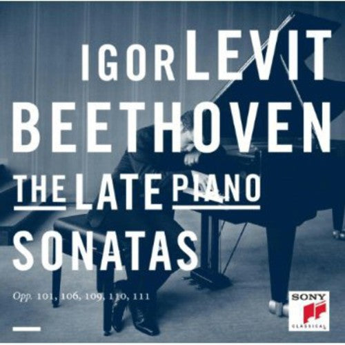 Levit, Igor: Beethoven: The Late Piano Sonatas