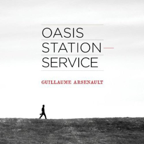 Arsenault, Guillaume: Oasis Station-Service