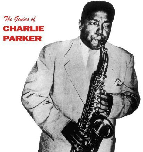 Parker, Charlie: Genius of Charlie Parker