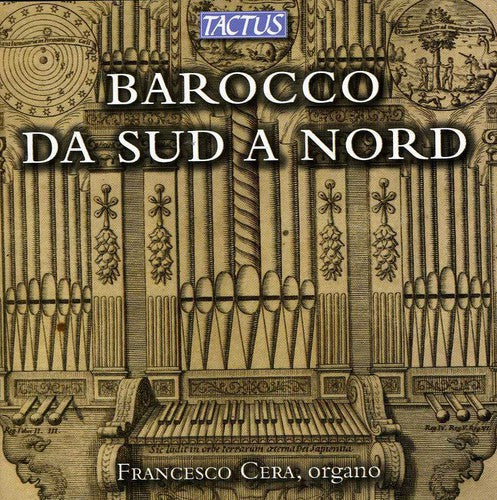 Frescobaldi / Cera, Francesco: Baroque from South to North: Italian Roots of the