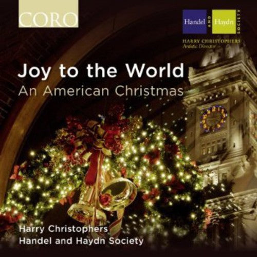 Handel / Haydn Society / Christophers: Joy to the World: An American Christmas