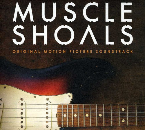 Muscle Shoals / O.S.T.: Muscle Shoals (Original Soundtrack)