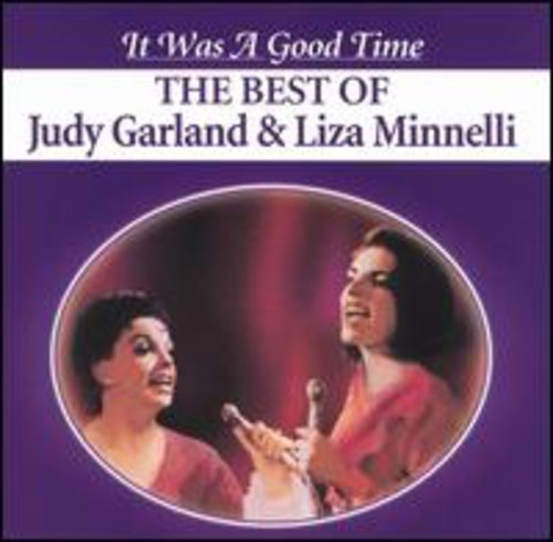 Garland, Judy / Minnelli, Liza: It Was a Good Time