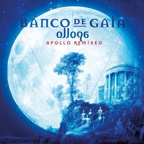 Banco de Gaia: Ollopa: Apollo Remixed