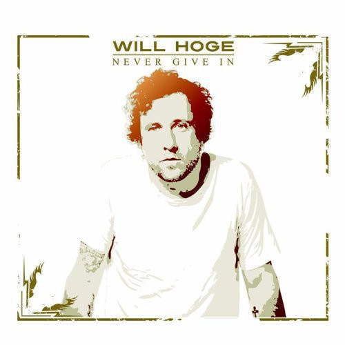 Hoge, Will: Never Give in