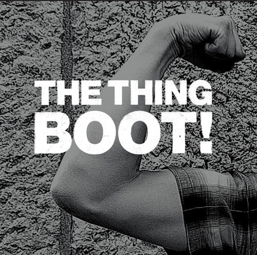 Thing: Boot!