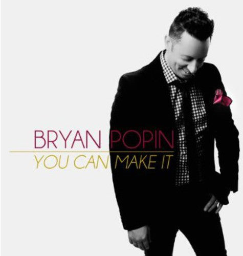 Popin, Bryan: You Can Make It