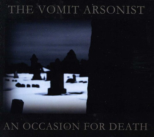 Vomit Arsonist: An Occasion for Death