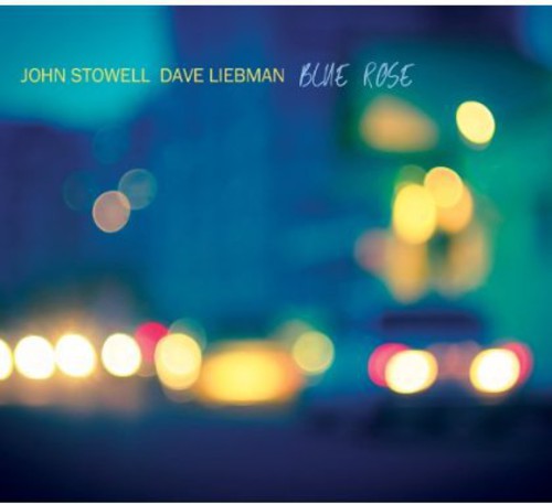 Stowell, John / Liebman, Dave: Blue Rose