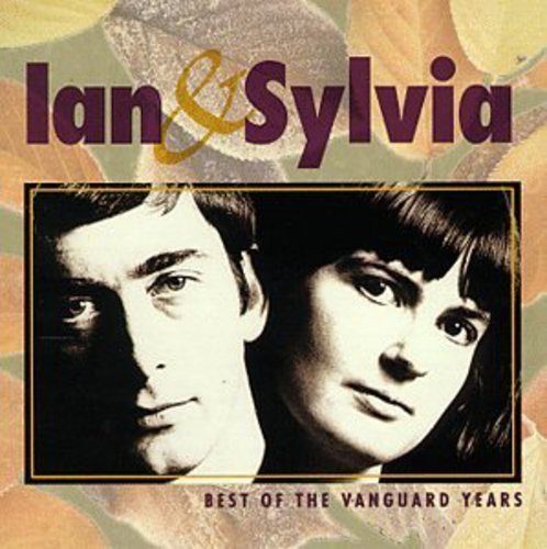 Ian & Sylvia: Best of the Vanguard Years