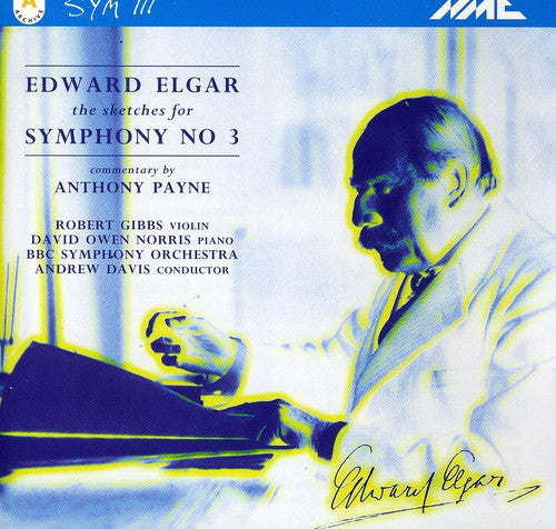 Elgar / Gibbs, Robert / Norris, David Owen: Sketches for Sym #3 / Commentary By Anthony Payne