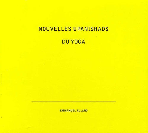 Allard, Emmanuel: Nouvelles Upanishads Du Yoga