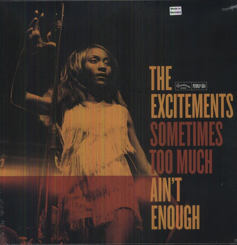 Excitements: Sometimes Too Much Ain't Enough