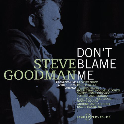 Goodman, Steve: Don't Blame Me