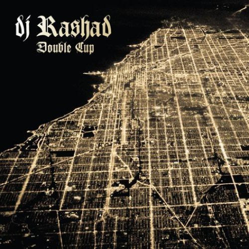 DJ Rashad: Double Cup