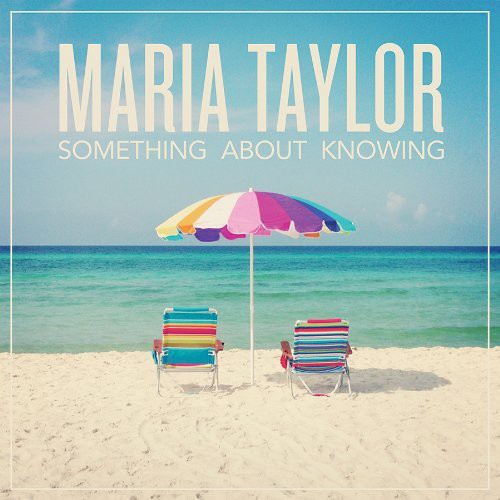 Taylor, Maria: Something About Knowing