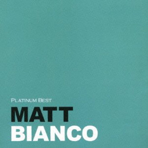 Matt Bianco: Platinum Best