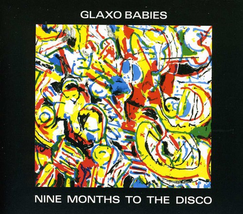 Glaxo Babies: Nine Months to the Disco