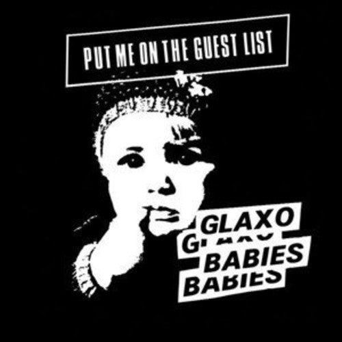 Glaxo Babies: Put Me on the Guest List