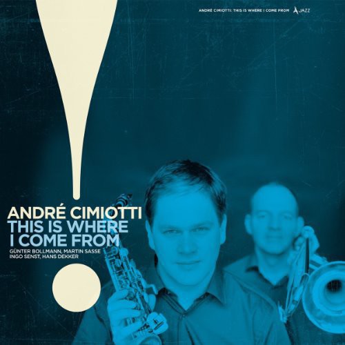 Cimiotti, Andre: This Is Where I Come from