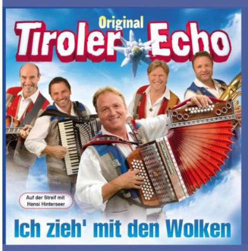 Original Tiroler Echo: Ich Zieh Mit Den Wolken