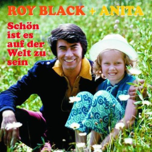 Black, Roy & Anita: Schon Ist Es Auf Der Welt Zu Sein