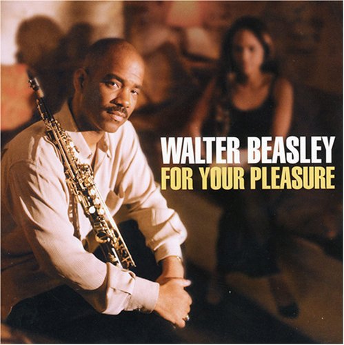 Beasley, Walter: For Your Pleasure