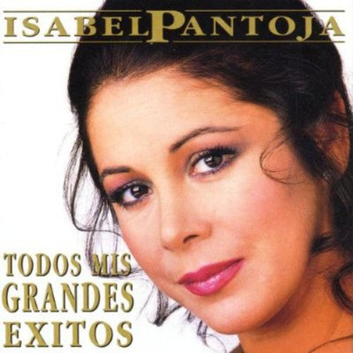 Pantoja, Isabel: Todos Mis Grandes Exitos