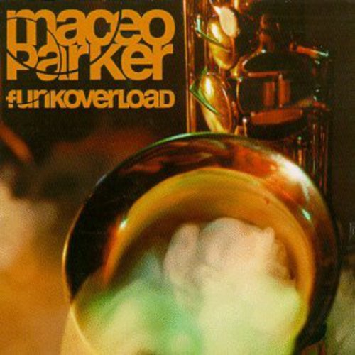 Parker, Maceo: Funk Overload