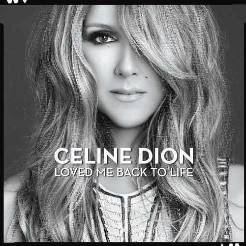 Dion, Celine: Loved Me Back To Life