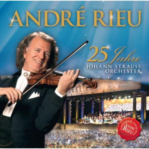 Rieu, Andre: 25 Jahre Strauss