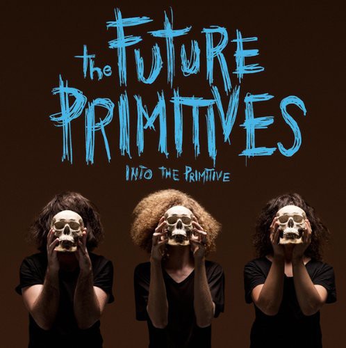 Future Primitive: Into the Primitive