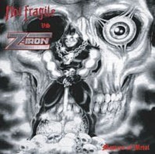 Not Fragile / Z-Iron: Masters of Metal