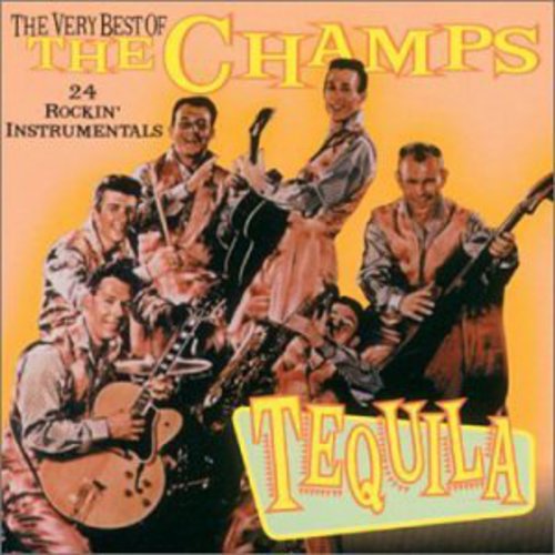 Champs: Tequila: Very Best of the Champs