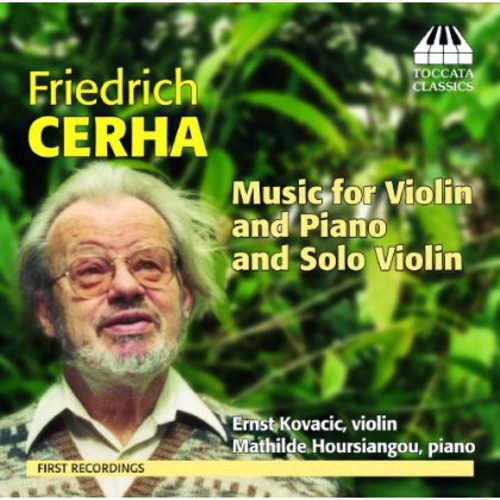 Cerha / Kovacic / Hoursiangou: Music for Violin Piano Solo Violin