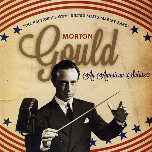 Gould / Presidents Own United States Marine Band: An American Salute