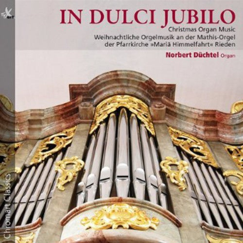 Bach / Duchtel, Norbert: In Dulci Jubilo: Christmas Organ Music