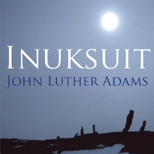 Adams / Inuksuit Ensemble: Adamsinuksuit