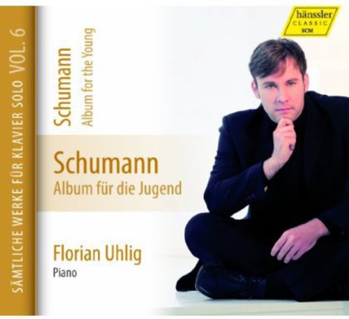 Schumann / Uhlig, Florian: Complete Works for Piano Solo 6: Album for Young