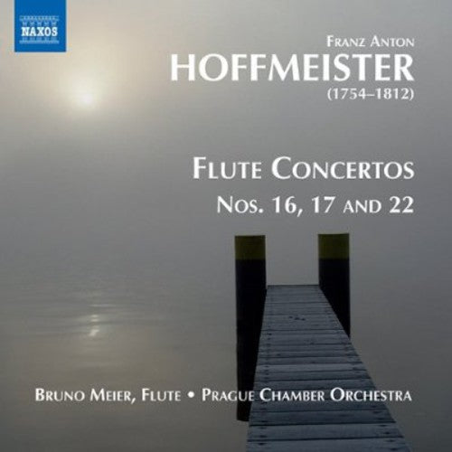 Hoffmeister / Meier / Prague Chamber Orchestra: Flute Concertos Nos 16 17 & 22