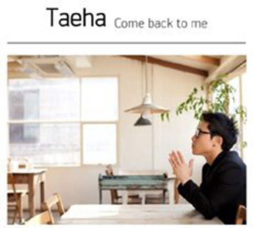 Taeha: Come Back to Me