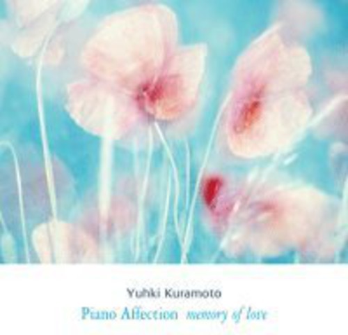 Kuramoto, Yuhki: Piano Affection: Memory of Love