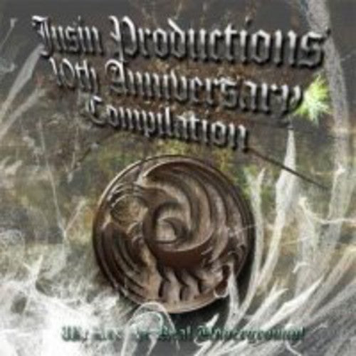 We Are the Real Underground: Jusin Productions 10th Anniversary Compilation